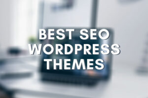 10 Best SEO Friendly WordPress Themes in 2020
