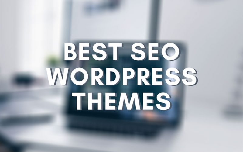 10 Best SEO Friendly WordPress Themes in 2020